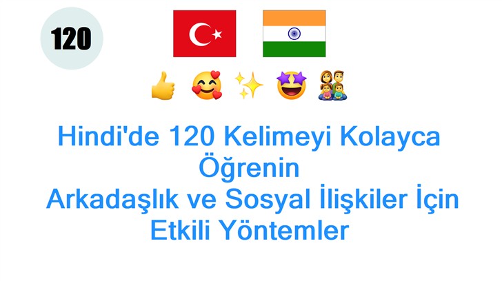 Hindide 120 Kelimeyi Kolayca Öğrenin: Arkadaşlık ve Sosyal İlişkiler İçin Etkili Yöntemler